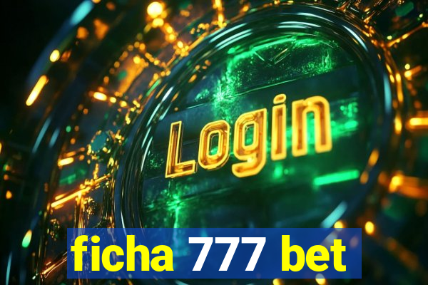 ficha 777 bet